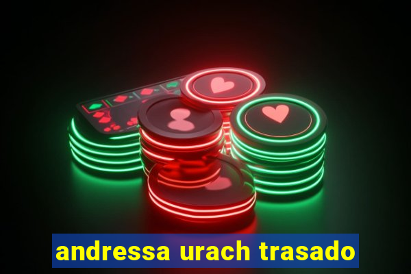 andressa urach trasado